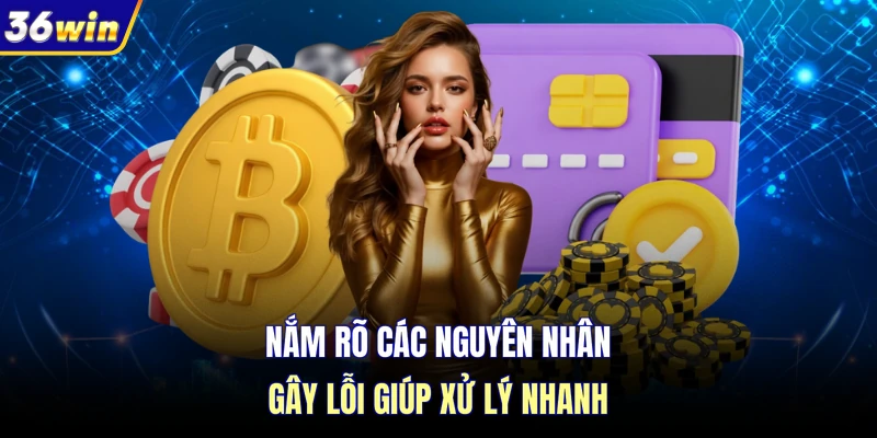 Nắm rõ các nguyên nhân gây lỗi giúp xử lý nhanh 